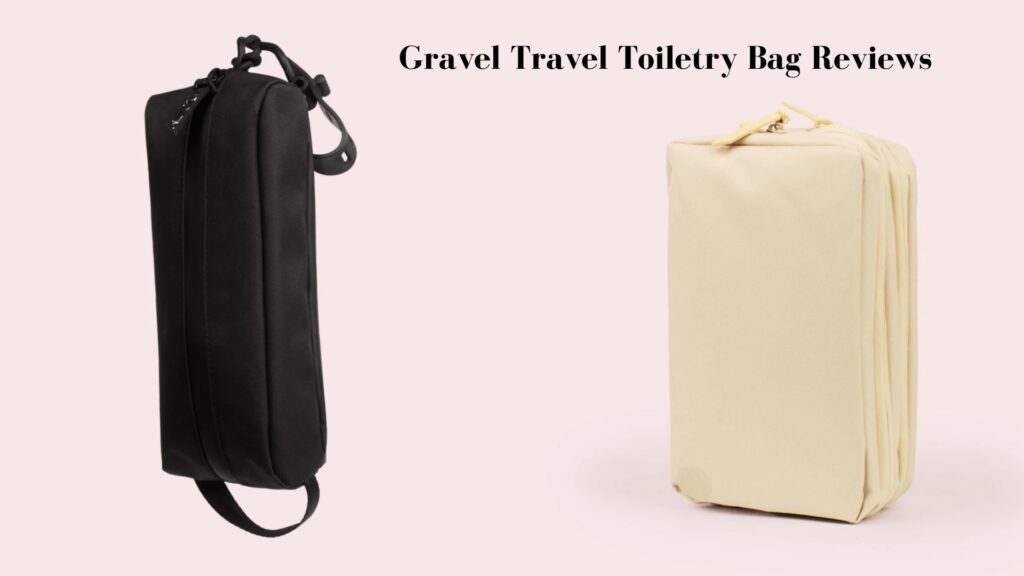 Gravel-Travel-Toiletry-Bag-Review-2023